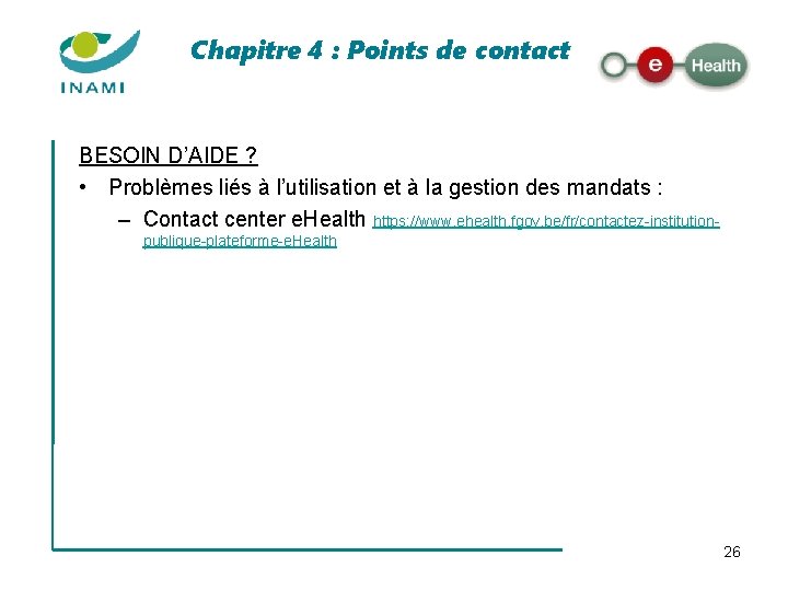 Chapitre 4 : Points de contact BESOIN D’AIDE ? • Problèmes liés à l’utilisation