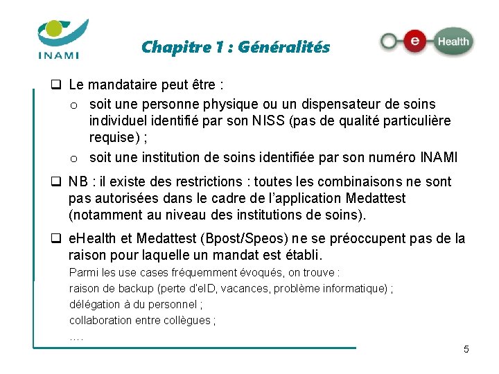 Chapitre 1 : Généralités q Le mandataire peut être : o soit une personne