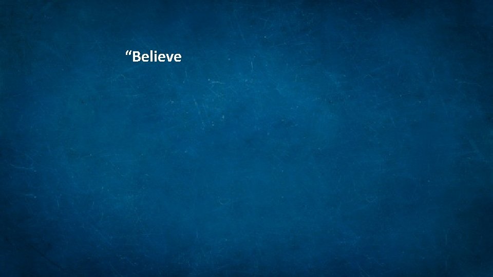 “Believe 