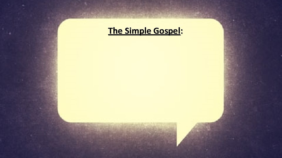 The Simple Gospel: 