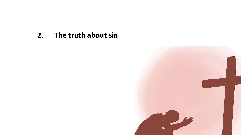 2. The truth about sin 