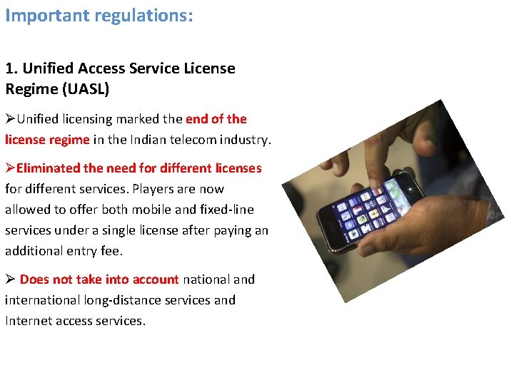 Important regulations: 1. Unified Access Service License Regime (UASL) ØUnified licensing marked the end