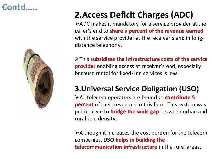 Contd…. . 2. Access Deficit Charges (ADC) ØADC makes it mandatory for a service