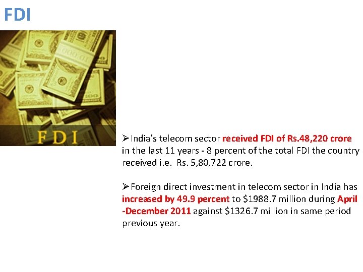 FDI ØIndia's telecom sector received FDI of Rs. 48, 220 crore in the last