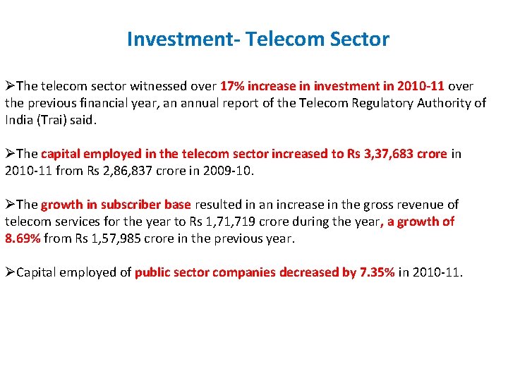 Investment- Telecom Sector ØThe telecom sector witnessed over 17% increase in investment in 2010