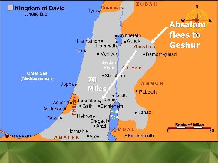 Absalom flees to Geshur 70 Miles 