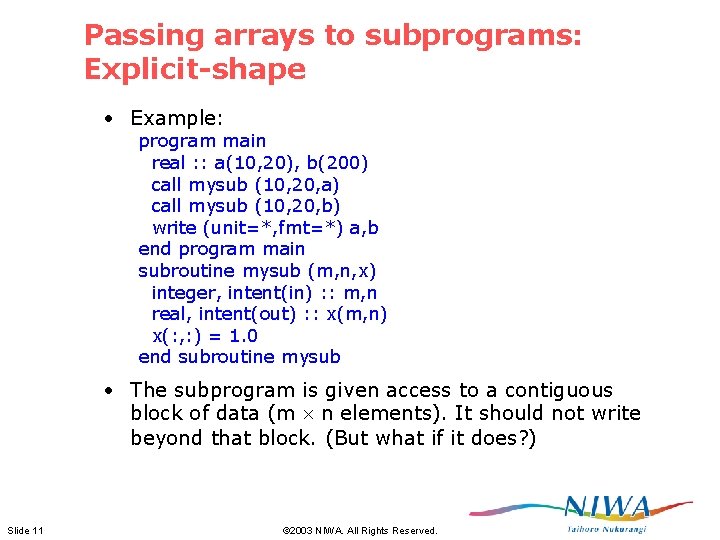 Passing arrays to subprograms: Explicit-shape • Example: program main real : : a(10, 20), Passing arrays to subprograms: Explicit-shape • Example: program main real : : a(10, 20),