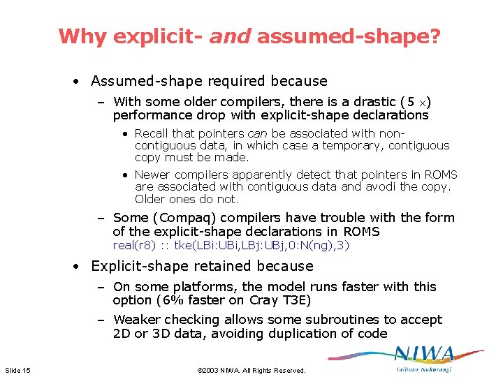Why explicit- and assumed-shape? • Assumed-shape required because – With some older compilers, there Why explicit- and assumed-shape? • Assumed-shape required because – With some older compilers, there