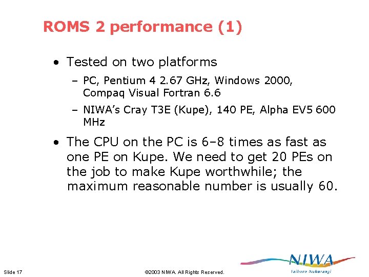 ROMS 2 performance (1) • Tested on two platforms – PC, Pentium 4 2. ROMS 2 performance (1) • Tested on two platforms – PC, Pentium 4 2.
