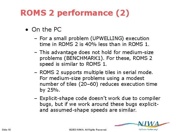 ROMS 2 performance (2) • On the PC – For a small problem (UPWELLING) ROMS 2 performance (2) • On the PC – For a small problem (UPWELLING)
