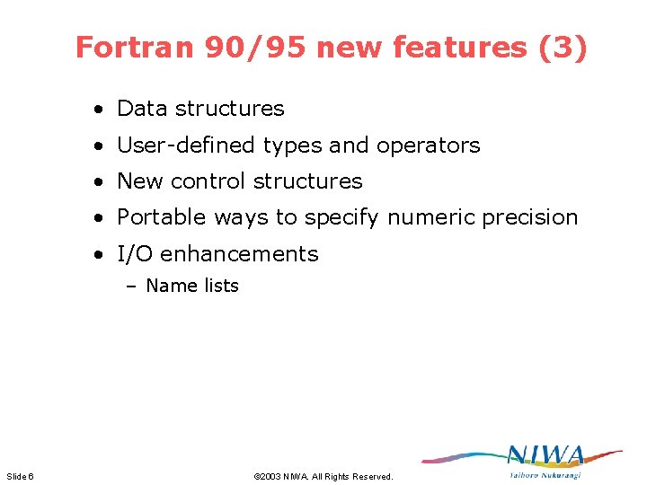 Fortran 90/95 new features (3) • Data structures • User-defined types and operators • Fortran 90/95 new features (3) • Data structures • User-defined types and operators •