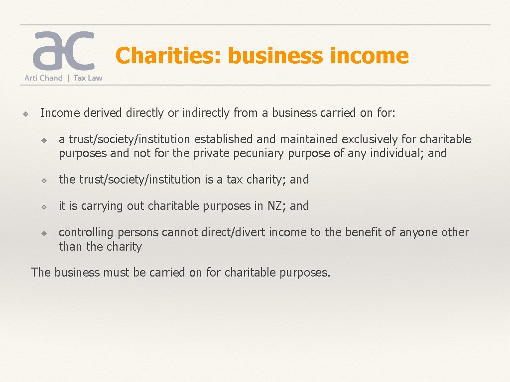 Charities: business income ❖ Income derived directly or indirectly from a business carried on Charities: business income ❖ Income derived directly or indirectly from a business carried on