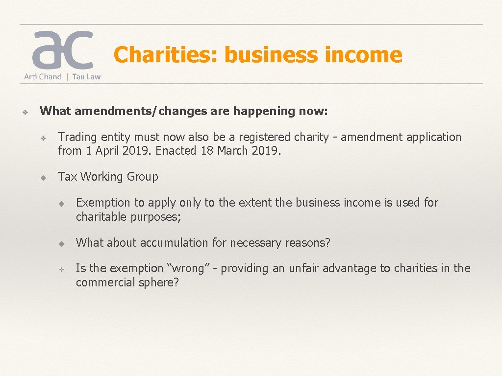 Charities: business income ❖ What amendments/changes are happening now: ❖ ❖ Trading entity must Charities: business income ❖ What amendments/changes are happening now: ❖ ❖ Trading entity must