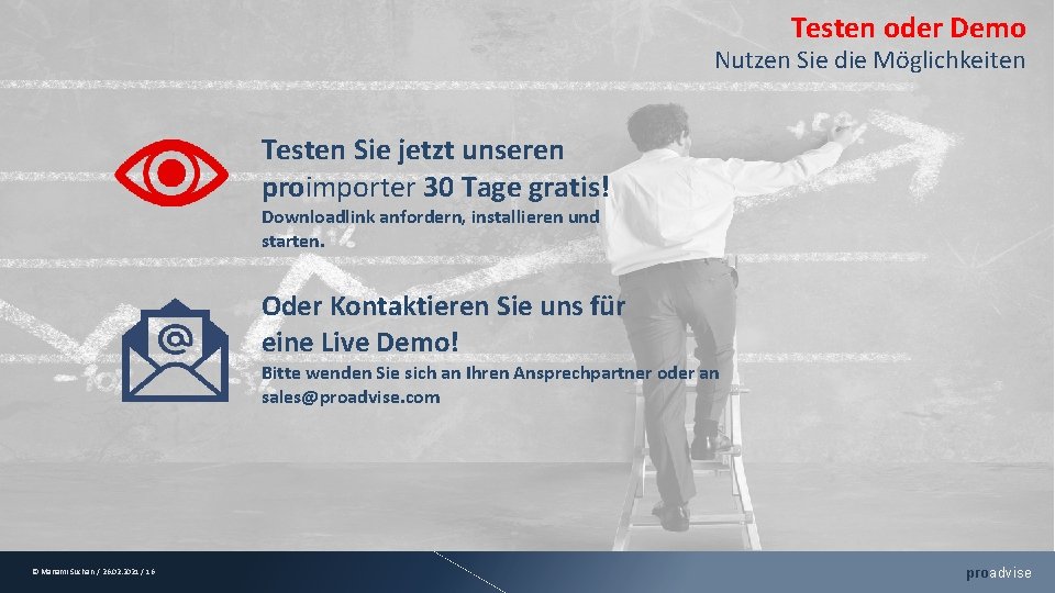 Testen oder Demo Nutzen Sie die Möglichkeiten Testen Sie jetzt unseren proimporter 30 Tage