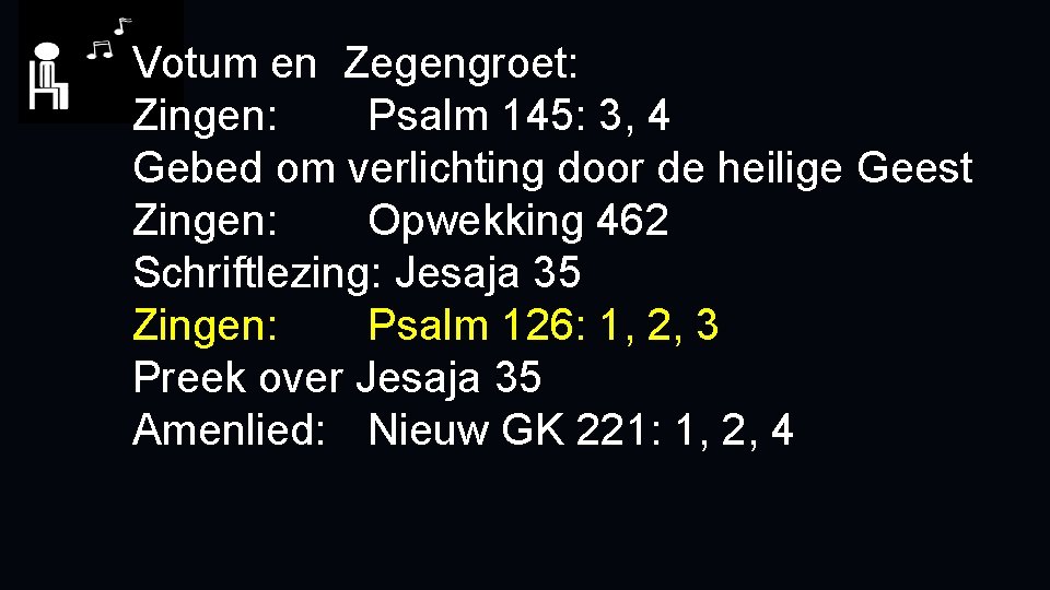 Votum en Zegengroet: Zingen: Psalm 145: 3, 4 Gebed om verlichting door de heilige