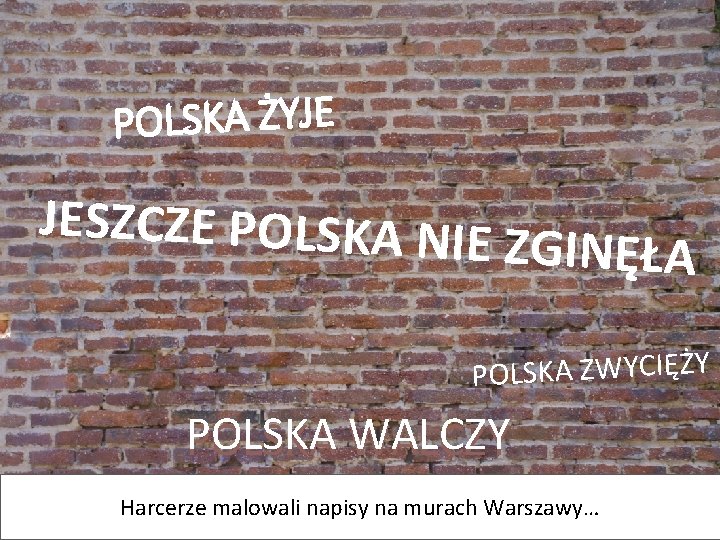Stara warszawa – mury + napisy POLSKA ŻYJE JESZCZE POLSKA NIE ZGINĘŁA POLSKA ZWYCIĘŻY