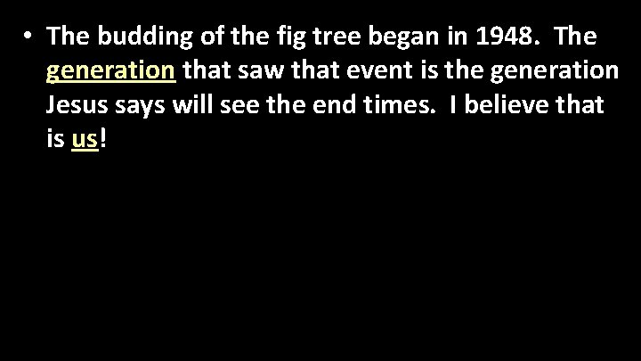  • The budding of the fig tree began in 1948. The generation that