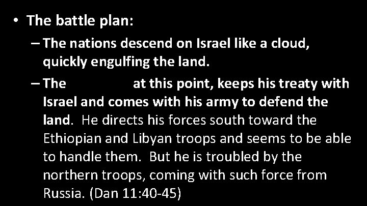  • The battle plan: – The nations descend on Israel like a cloud,