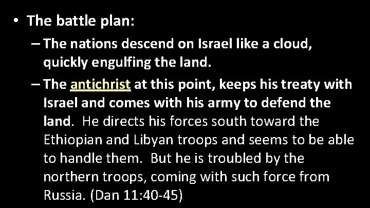  • The battle plan: – The nations descend on Israel like a cloud,