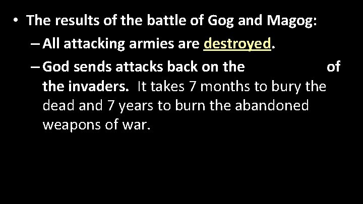  • The results of the battle of Gog and Magog: – All attacking
