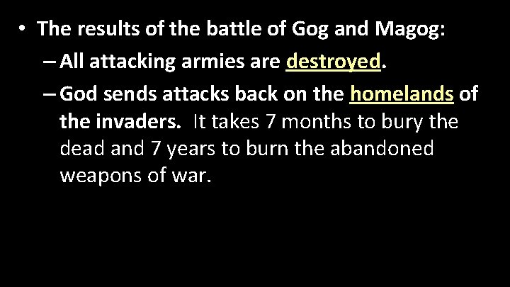  • The results of the battle of Gog and Magog: – All attacking