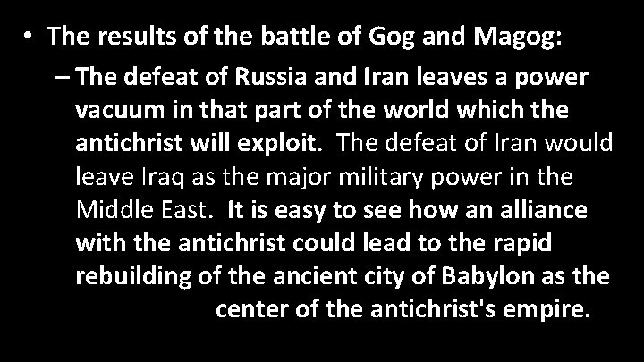  • The results of the battle of Gog and Magog: – The defeat