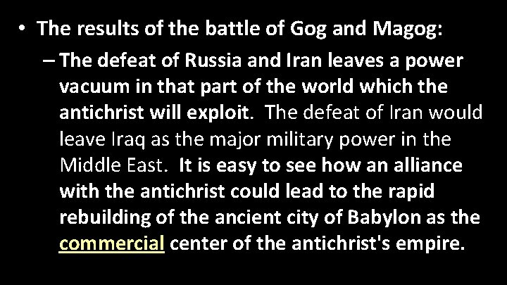  • The results of the battle of Gog and Magog: – The defeat