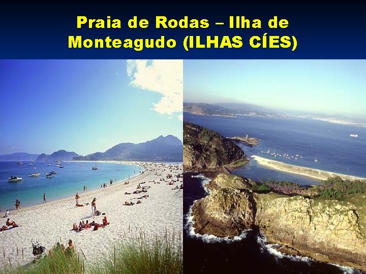 Praia de Rodas – Ilha de Monteagudo (ILHAS CÍES) 16 