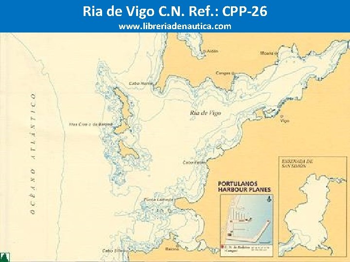 Ria de Vigo C. N. Ref. : CPP-26 www. libreriadenautica. com 25 
