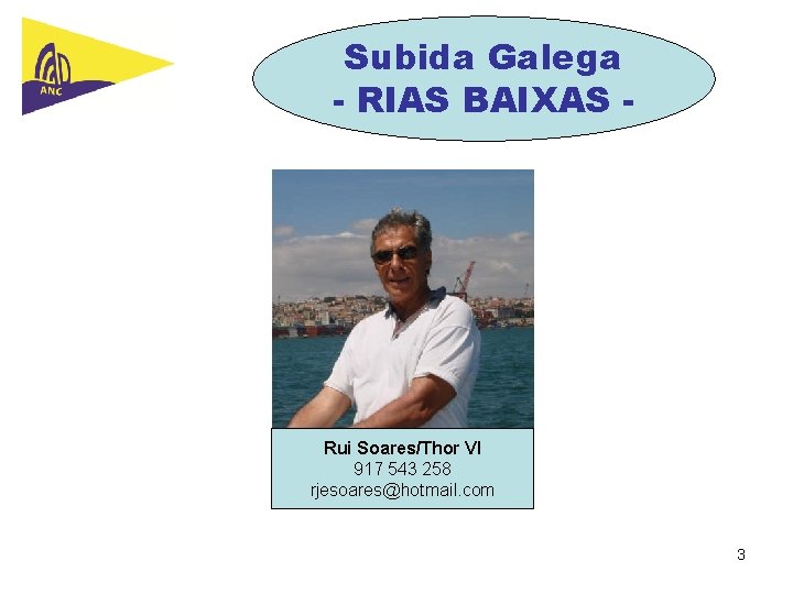 Subida Galega - RIAS BAIXAS - Rui Soares/Thor VI 917 543 258 rjesoares@hotmail. com