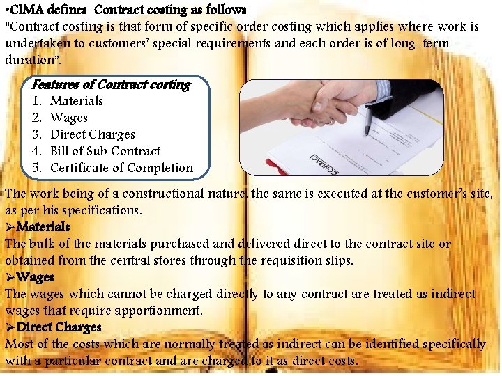  • CIMA defines Contract costing as follows “Contract costing is that form of