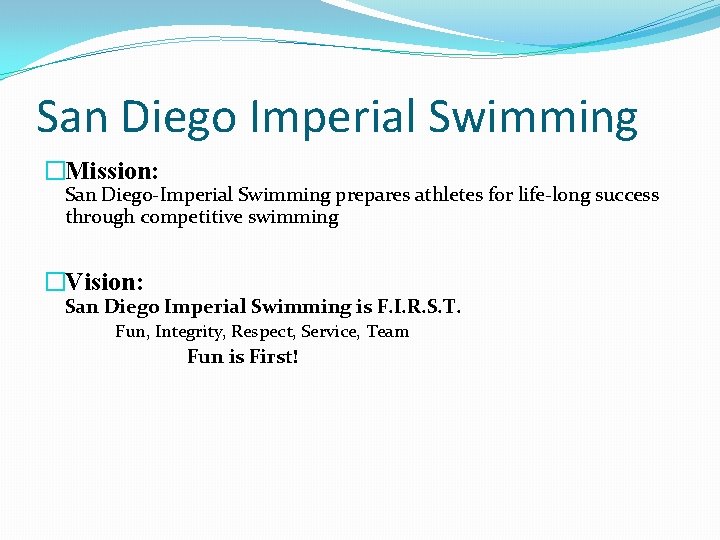 San Diego Imperial Swimming �Mission: San Diego-Imperial Swimming prepares athletes for life-long success through