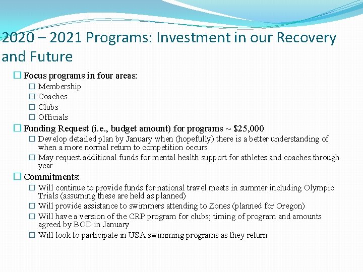 2020 – 2021 Programs: Investment in our Recovery and Future � Focus programs in