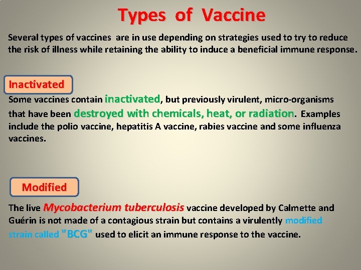 Types of Vaccine Several types of vaccines are in use depending on strategies used