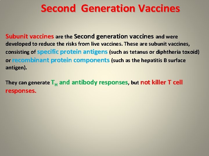 Second Generation Vaccines Subunit vaccines are the Second generation vaccines and were developed to