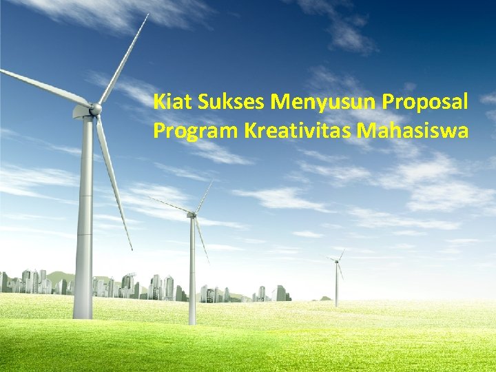 Kiat Sukses Menyusun Proposal Program Kreativitas Mahasiswa 