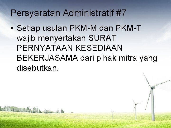 Persyaratan Administratif #7 • Setiap usulan PKM-M dan PKM-T wajib menyertakan SURAT PERNYATAAN KESEDIAAN