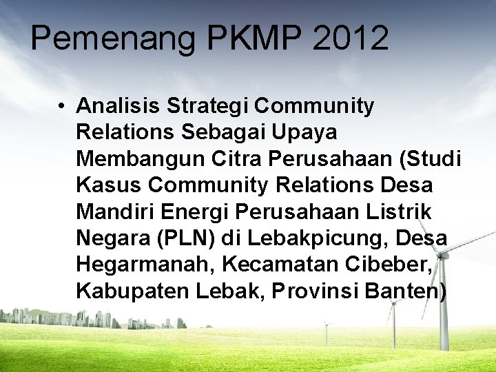 Pemenang PKMP 2012 • Analisis Strategi Community Relations Sebagai Upaya Membangun Citra Perusahaan (Studi