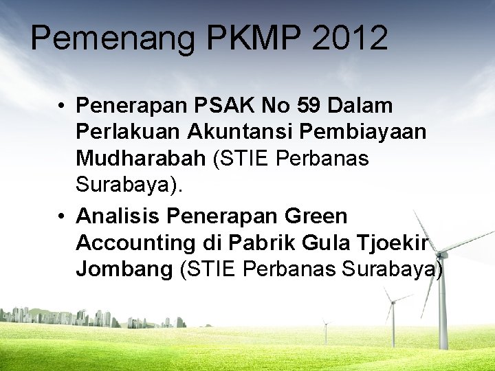 Pemenang PKMP 2012 • Penerapan PSAK No 59 Dalam Perlakuan Akuntansi Pembiayaan Mudharabah (STIE