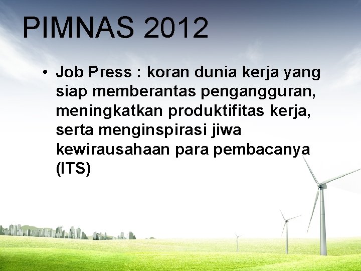 PIMNAS 2012 • Job Press : koran dunia kerja yang siap memberantas pengangguran, meningkatkan