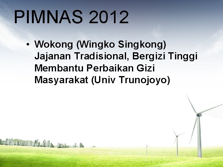 PIMNAS 2012 • Wokong (Wingko Singkong) Jajanan Tradisional, Bergizi Tinggi Membantu Perbaikan Gizi Masyarakat