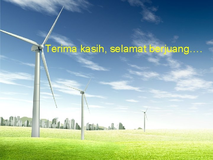 Terima kasih, selamat berjuang…. 