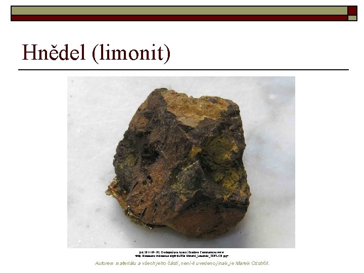 Hnědel (limonit) [cit. 2011 -09 -19]. Dostupný pod licencí Creative Commons na www: <http: