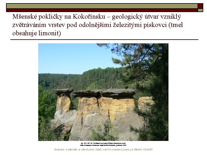 Mšenské pokličky na Kokořínsku – geologický útvar vzniklý zvětráváním vrstev pod odolnějšími železitými pískovci