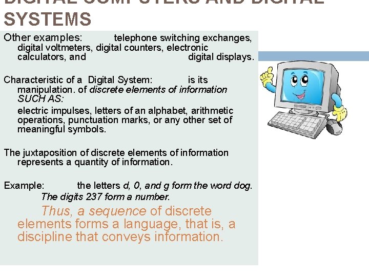 DIGITAL COMPUTERS AND DIGITAL SYSTEMS Other telephonecommercial switching exchanges, USE: examples: Scientific calculations, and