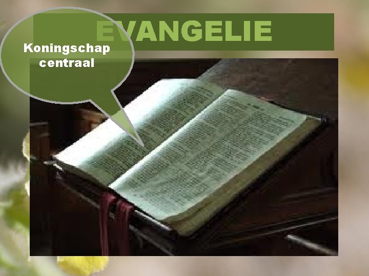 EVANGELIE Koningschap centraal 