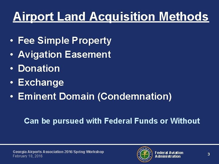Airport Land Acquisition Methods • • • Fee Simple Property Avigation Easement Donation Exchange