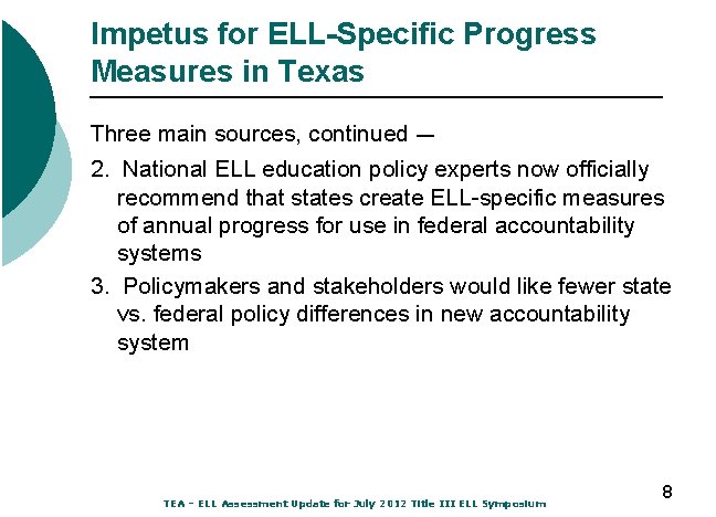 Impetus for ELL-Specific Progress Measures in Texas Three main sources, continued ― 2. National