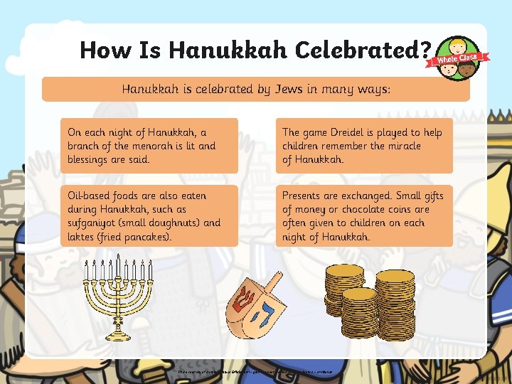 How Is Hanukkah Celebrated? Hanukkah is celebrated by Jews in many ways: On each