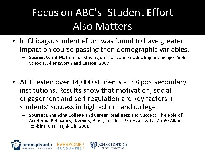 Focus on ABC’s- Student Effort Also Matters • In Chicago, student effort was found